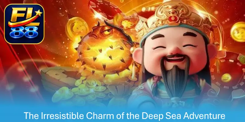 The Irresistible Charm of the Deep Sea Adventure